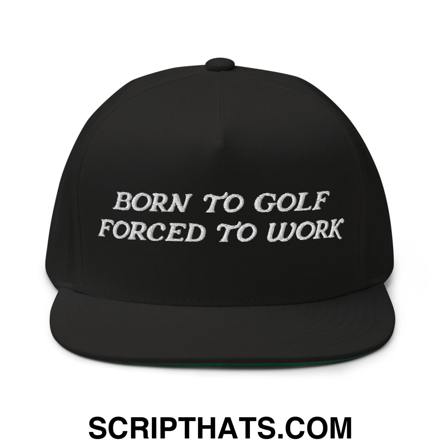 Born to Golf Forced to Work Flat Brim Bill 5 Panel Golf Snapback Hat