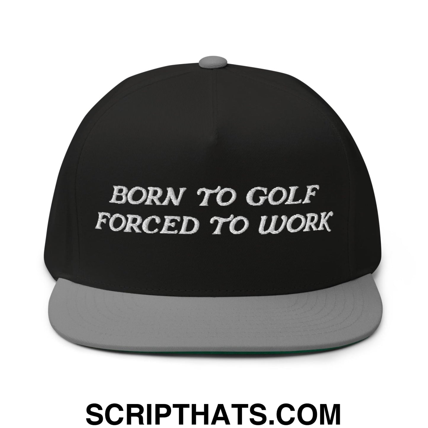 Born to Golf Forced to Work Flat Brim Bill 5 Panel Golf Snapback Hat