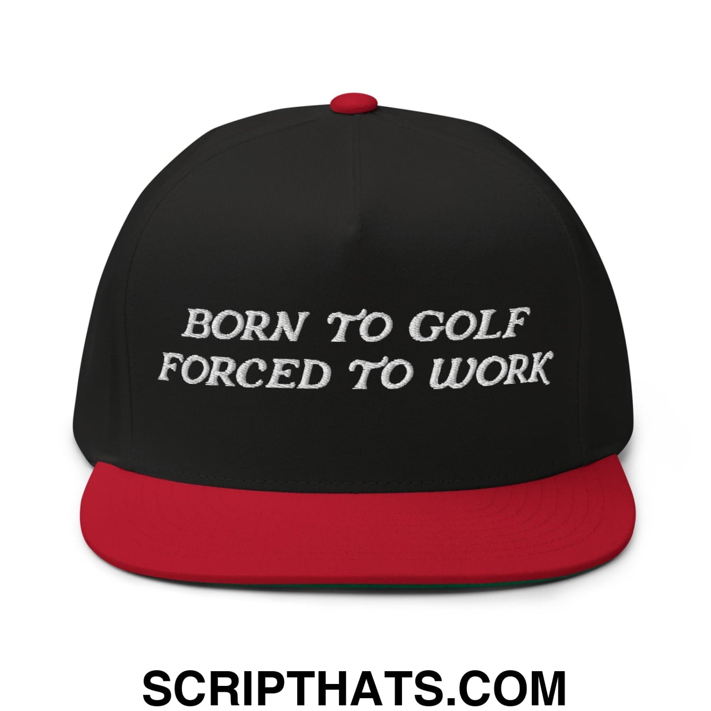 Born to Golf Forced to Work Flat Brim Bill 5 Panel Golf Snapback Hat