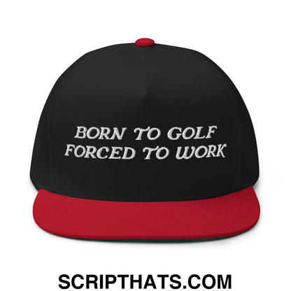 Born to Golf Forced to Work Flat Brim Bill 5 Panel Golf Snapback Hat