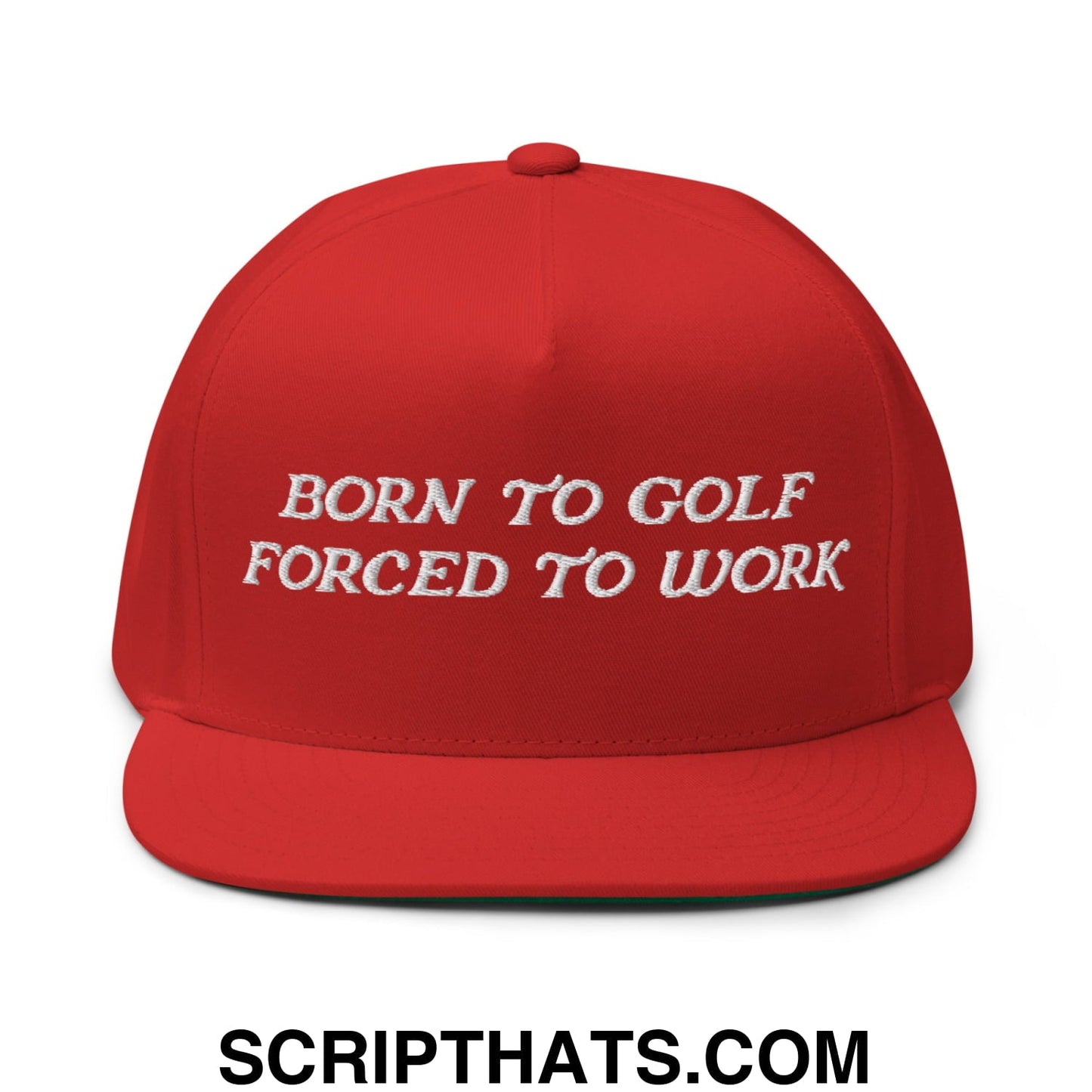 Born to Golf Forced to Work Flat Brim Bill 5 Panel Golf Snapback Hat
