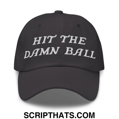 Hit The Damn Ball Embroidered Unstructured Golf Dad Hat