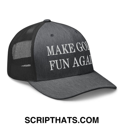 Make Golf Fun Again Embroidered Mesh Trucker Hat