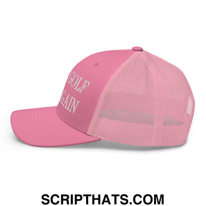 Make Golf Fun Again Embroidered Mesh Trucker Hat