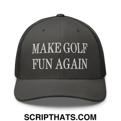 Make Golf Fun Again Embroidered Mesh Trucker Hat