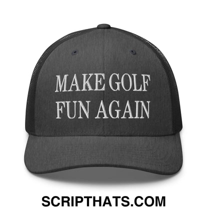 Make Golf Fun Again Embroidered Mesh Trucker Hat