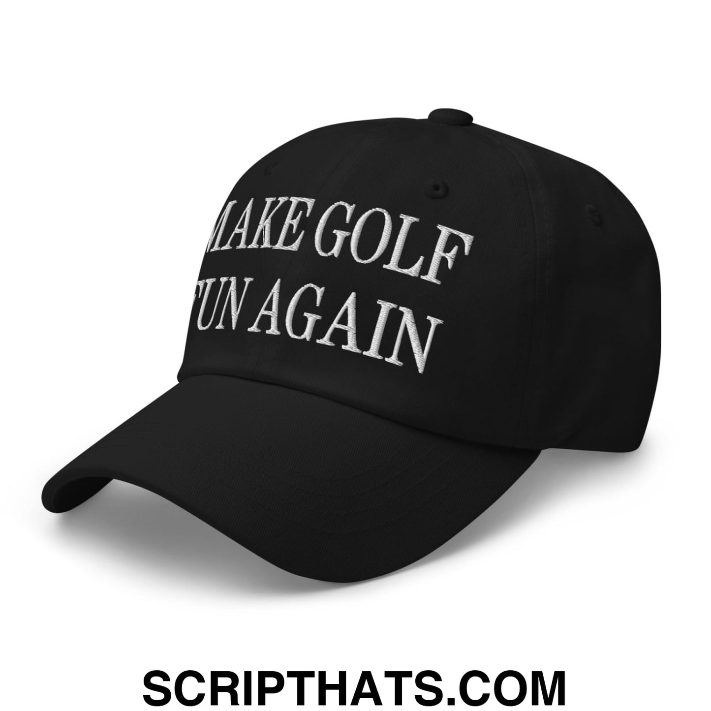 Make Golf Fun Again Embroidered Unstructured Dad Hat