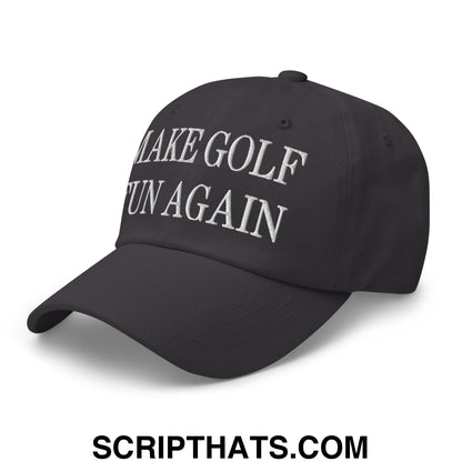 Make Golf Fun Again Embroidered Unstructured Dad Hat