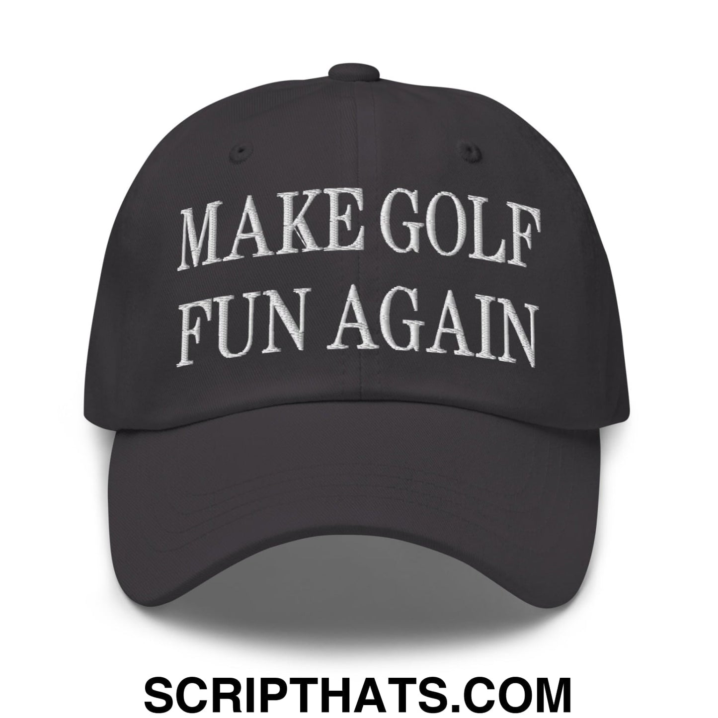 Make Golf Fun Again Embroidered Unstructured Dad Hat