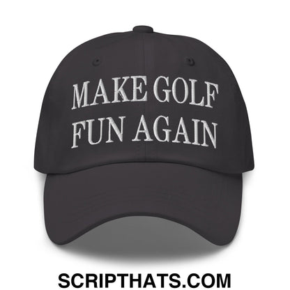 Make Golf Fun Again Embroidered Unstructured Dad Hat