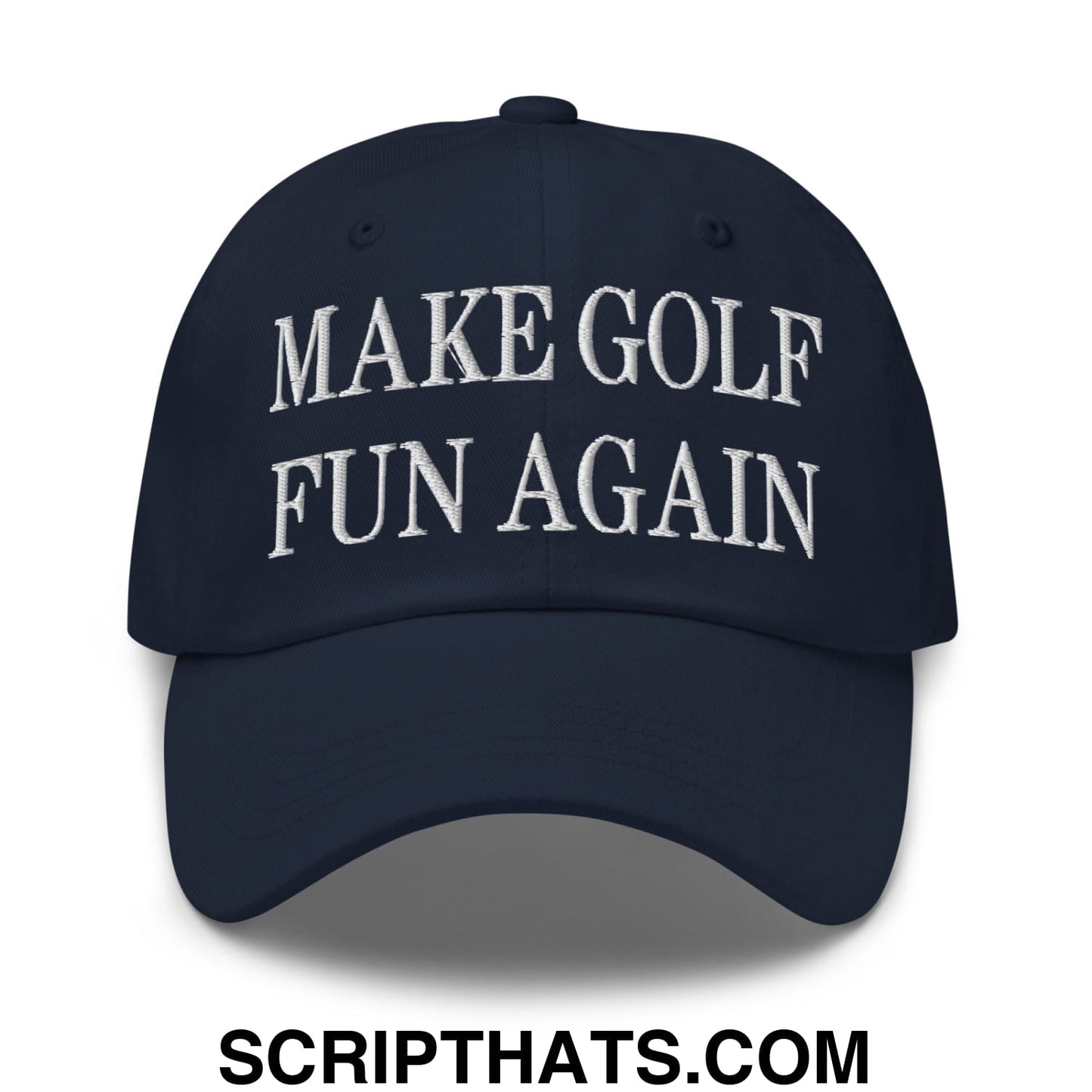 Make Golf Fun Again Embroidered Unstructured Dad Hat