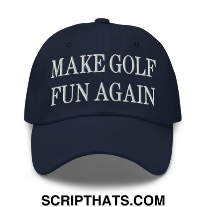 Make Golf Fun Again Embroidered Unstructured Dad Hat
