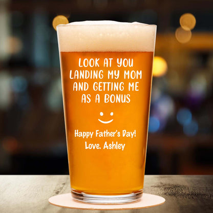 Look At You Landing My Mom And Getting Me As A Bonus | Personalized Funny Beer Glass For Stepdad | Father’s Day Gift for Bonus Dad, Best Stepfather 682237