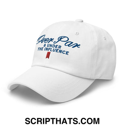 Over Par and Under the Influence Golf Dad Hat
